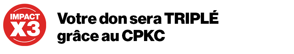 Une bannière avec un bouton « impact x3 » qui dit : « Votre don sera TRIPLÉ grâce au CPKC »